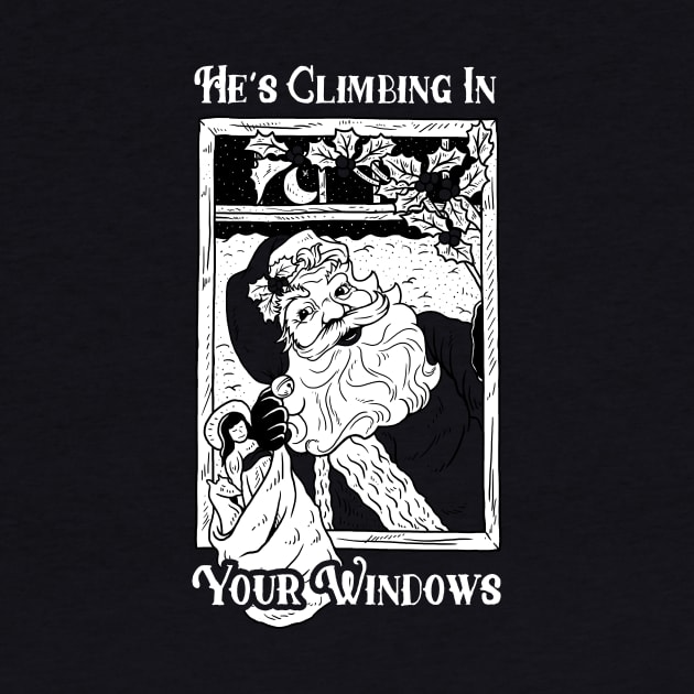 He's Climbing In Your Windows by dumbshirts